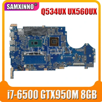 Pentru Asus UX560U UX560UQK UX560UQ UX560UX Q534U Q534UX Q534UQ Laptop placa de baza Placa de baza i7-6500 CPU 8GB GTX950M-RAM
