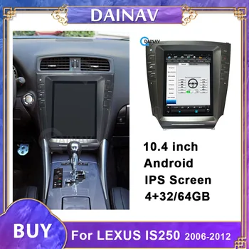 Ecran Vertical Android Tesla Masina de Stil de Navigare GPS Pentru LEXUS IS250 2006-2012 Auto Multimedia Player Auto cu Radio casetofon