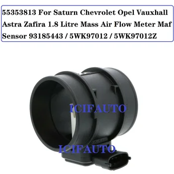 55353813 Pentru Saturn Chevrolet Opel Vauxhall Astra Zafira 1.8 L de Masă debitmetru de Aer Senzor Maf 93185443 / 5WK97012 / 5WK97012Z