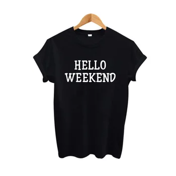 Drăguț HELLO WEEKEND Tricou Femei de Moda Alb-Negru Tricou Femme Tumblr Nou Hipster tricou Femei Topuri