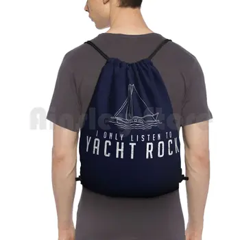 Eu Ascult Doar Yacht Rock Cordon Rucsac Sac De Echitatie, Alpinism Geanta Cu Barca Sailing Yacht Naviga Primotees Mai Bun